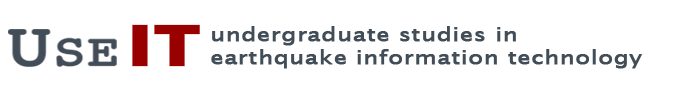 UseIT: Undergraduate Studies in Earthquake Information Technology